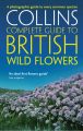 British Wild Flowers: A photographic guide to every common species