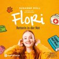 Flori - Retterin in der Not (ungekurzt)