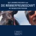 Die Mannerfreundschaft mit meinem Pferd Poseidon (ungekurzt)