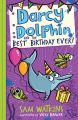 Darcy Dolphin and the Best Birthday Ever!