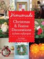 Homemade Christmas and Festive Decorations: 25 Home Craft Projects