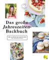 Das gro?e Jahreszeiten-Backbuch