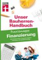 Bauherren-Praxismappe fur Ihre Eigenheimfinanzierung