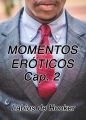 Momentos Eroticos Cap. 2