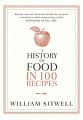 A History of Food in 100 Recipes