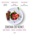 Zdrowa od nowa. Rak piersi-dieta, leczenie, zycie