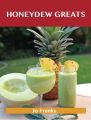 Honeydew Greats: Delicious Honeydew Recipes, The Top 43 Honeydew Recipes