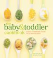 The Baby and Toddler Cookbook