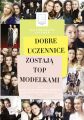 Dobre uczennice zostaja TOP MODELKAMI