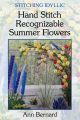 Stitching Idyllic: Hand Stitch Recognizable Summer Flowers