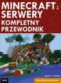 Minecraft: Servery. Kompletny przewodnik