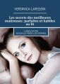 Les secrets des meilleures maitresses: parfaites et habiles au lit. Leducation sexuelle pour les femmes