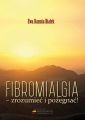 Fibromialgia - zrozumiec i pozegnac