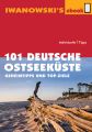 101 Deutsche Ostseekuste - Reisefuhrer von Iwanowski