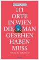 111 Orte in Wien die man gesehen haben muss