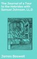 The Journal of a Tour to the Hebrides with Samuel Johnson, LL.D