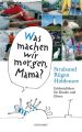 Was machen wir morgen, Mama? Stralsund, R?gen, Hiddensee