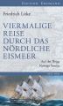 Viermalige Reise durch das nordliche Eismeer