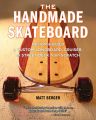 The Handmade Skateboard