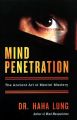 Mind Penetration: The Ancent Art Of Mental Mastery