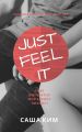 Just feel it…