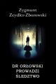 Dr Orlowski prowadzi sledztwo