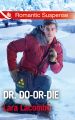 Dr. Do-Or-Die