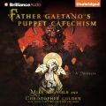 Father Gaetano's Puppet Catechism