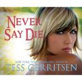 Never Say Die (Unabridged)