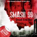 Dead End Bar - Smash99, Folge 5 (Ungekurzt)