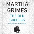 The Old Success - Richard Jury, Book 25 (Unabridged)