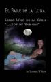 El Baile De La Luna: Libro Uno Dela Serie Lazos De Sangre