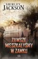 Zawsze mieszkalysmy w zamku