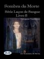 Sombra Da Morte (Livro 8 Com Encadernacao Do Sangue)