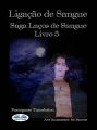 Ligacao De Sangue (Ligacao De Sangue – Livro 5)