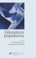 Literatura popularna. T. 2: Fantastyczne kreacje swiatow