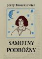 Samotny podrozny. Opowiesc o Mikolaju Koperniku