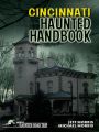 Cincinnati Haunted Handbook