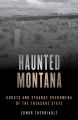 Haunted Montana