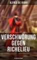 Verschworung gegen Richelieu (Historischer Roman)