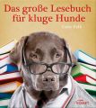 Das gro?e Lesebuch f?r kluge Hunde