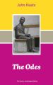 The Odes (The Classic Unabridged Edition): Ode on a Grecian Urn + Ode to a Nightingale + Hyperion + Endymion + The Eve of St. Agnes + Isabella + Ode to Psyche + Lamia + Sonnets and more from one of th