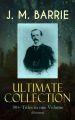 J. M. BARRIE Ultimate Collection: 90+ Titles in one Volume (Illustrated)