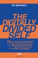 The Digitally Divided Self: Relinquishing our Awareness to the Internet