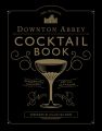 The Official Downton Abbey Cocktail Book