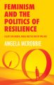 Feminism and the Politics of 'Resilience'