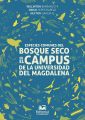 Especies comunes del bosque seco en el campus de la Universidad del Magdalena