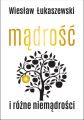 Madrosc i rozne niemadrosci