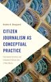 Citizen Journalism as Conceptual Practice