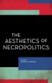 The Aesthetics of Necropolitics